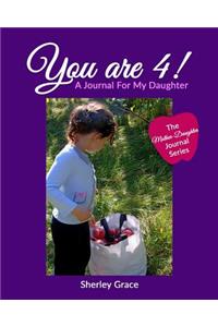 You are 4! A Journal For My Daughter