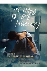 It's Hard to Be Human
