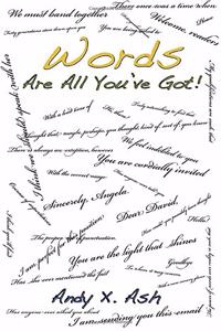Words Are All You've Got!