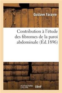 Contribution À l'Étude Des Fibromes de la Paroi Abdominale