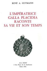 L' Imperatrice Galla Placidia Raconte Sa Vie Et Son Temps