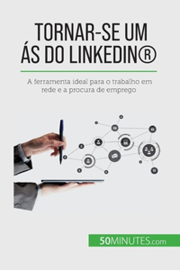 Tornar-se um ás do LinkedIn(R)