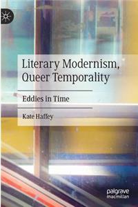 Literary Modernism, Queer Temporality