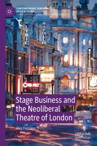 Stage Business and the Neoliberal Theatre of London