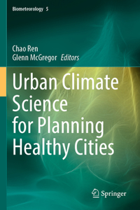 Urban Climate Science for Planning Healthy Cities