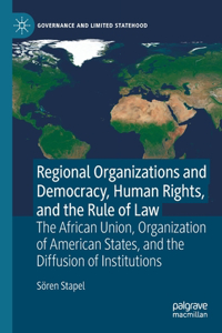 Regional Organizations and Democracy, Human Rights, and the Rule of Law