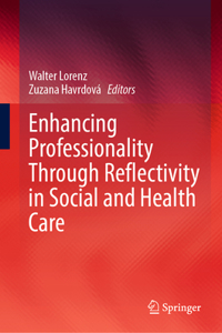 Enhancing Professionality Through Reflectivity in Social and Health Care