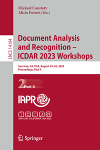 Document Analysis and Recognition - Icdar 2023 Workshops