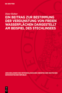 Eın Beitrag Zur Bestimmung Der Verdunstung Von Freien Wasserflächen Dargestellt Am Beispiel Des Stechlinsees