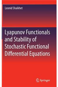 Lyapunov Functionals and Stability of Stochastic Functional Differential Equations