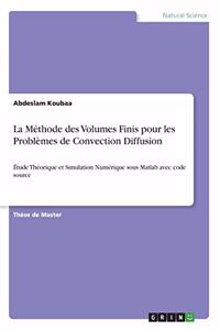 La Méthode des Volumes Finis pour les Problèmes de Convection Diffusion