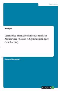 Lerntheke zum Absolutismus und zur Aufklärung (Klasse 8, Gymnasium, Fach Geschichte)