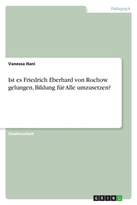 Ist es Friedrich Eberhard von Rochow gelungen, Bildung für Alle umzusetzen?