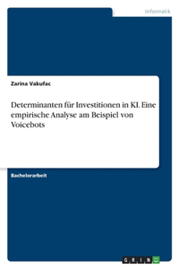 Determinanten für Investitionen in KI. Eine empirische Analyse am Beispiel von Voicebots
