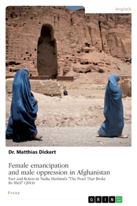 Female emancipation and male oppression in Afghanistan. Fact and fiction in Nadia Hashimi's 
