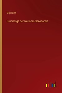 Grundzüge der National-Oekonomie