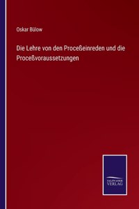 Die Lehre von den Proceßeinreden und die Proceßvoraussetzungen
