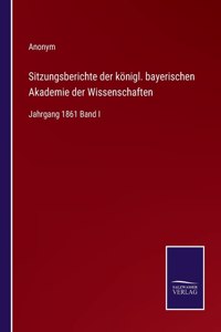 Sitzungsberichte der königl. bayerischen Akademie der Wissenschaften