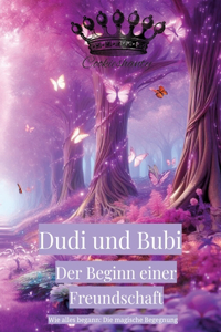 Dudi und Bubi Der Beginn einer Freundschaft