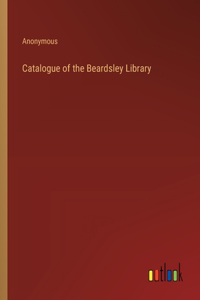 Catalogue of the Beardsley Library