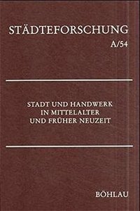 Stadt Und Handwerk in Mittelalter Und Fruher Neuzeit
