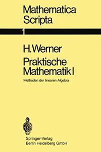 Praktische Mathematik I: Methoden Der Linearen Algebra. Vorlesungen Gehalten Im Wintersemester 1968/69