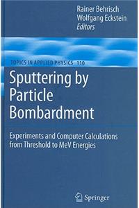 Sputtering by Particle Bombardment: Experiments and Computer Calculations from Threshold to MeV Energies