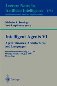 Intelligent Agents VI. Agent Theories, Architectures, and Languages