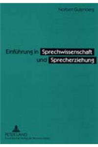 Einfuehrung in Sprechwissenschaft und Sprecherziehung