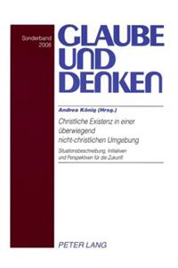 Christliche Existenz in einer ueberwiegend nicht-christlichen Umgebung- Christian Existence in a Predominantly Non-Christian Environment