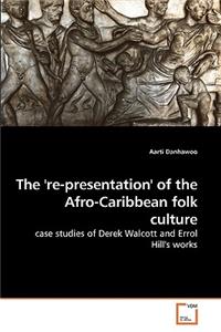 The 're-presentation' of the Afro-Caribbean folk culture