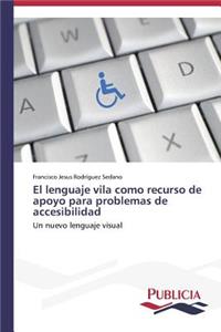 lenguaje vila como recurso de apoyo para problemas de accesibilidad