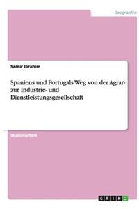 Spaniens und Portugals Weg von der Agrar- zur Industrie- und Dienstleistungsgesellschaft