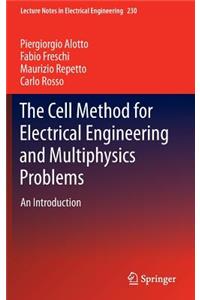 Cell Method for Electrical Engineering and Multiphysics Problems