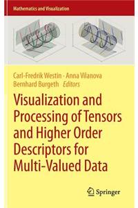 Visualization and Processing of Tensors and Higher Order Descriptors for Multi-Valued Data