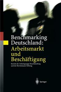 Benchmarking Deutschland: Arbeitsmarkt und Beschäftigung