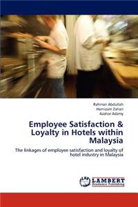 Employee Satisfaction & Loyalty in Hotels within Malaysia