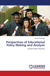 Perspectives of Educational Policy Making and Analysis