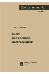 Silage und ähnliche Gärerzeugnisse