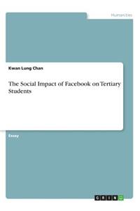 Social Impact of Facebook on Tertiary Students