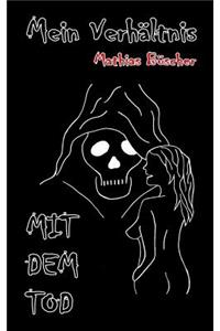 Mein Verhaltnis Mit Dem Tod