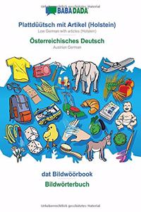 BABADADA, Plattdüütsch mit Artikel (Holstein) - Österreichisches Deutsch, dat Bildwöörbook - Bildwörterbuch