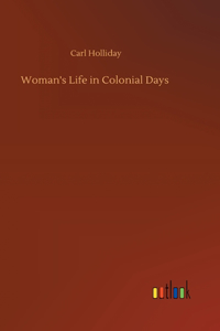 Woman's Life in Colonial Days