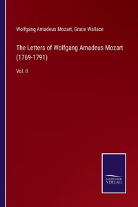 The Letters of Wolfgang Amadeus Mozart (1769-1791)