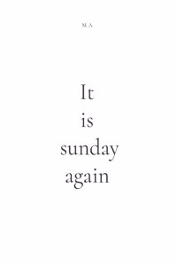 It is sunday again