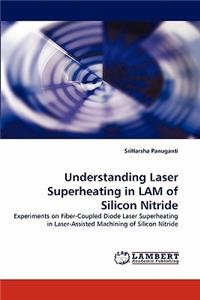 Understanding Laser Superheating in Lam of Silicon Nitride