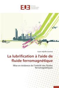 La Lubrification À l'Aide de Fluide Ferromagnétique