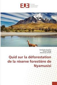 Quid Sur La Déforestation de la Réserve Forestière de Nyamusisi