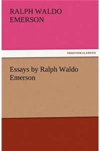 Essays by Ralph Waldo Emerson