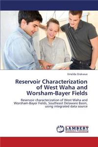 Reservoir Characterization of West Waha and Worsham-Bayer Fields